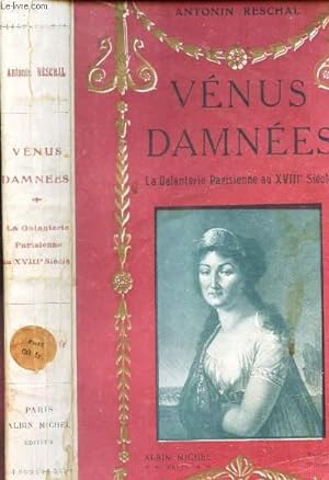 Seller image for VENUS DAMNEES - LA GALANTERIE PARISIENNE AU XVIIIe SIECLE for sale by Le-Livre