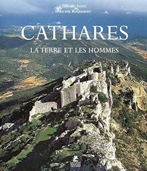 Cathares, la terre et les hommes.