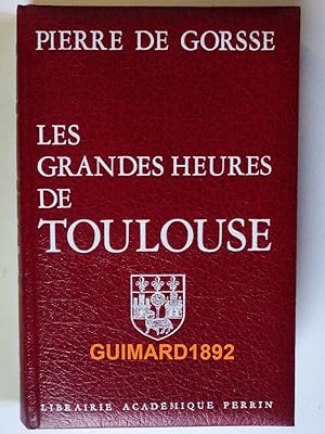 Imagen del vendedor de Les Grandes heures de Toulouse a la venta por Librairie Michel Giraud