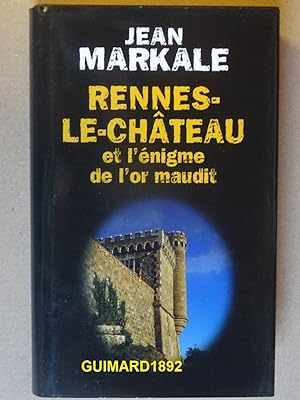 Rennes-le-Château et l'énigme de l'or maudit