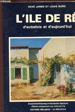 Imagen del vendedor de L'ILE DE RE D'AUTREFOIS ET D'AUJOURD'HUI a la venta por Le-Livre