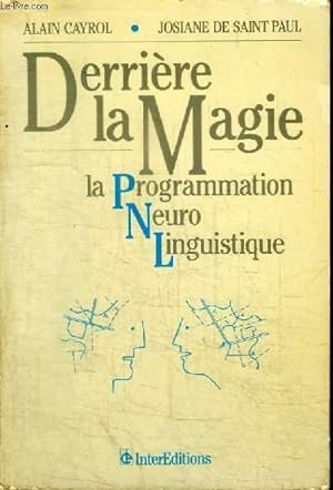 Seller image for DERRIERE LA MAGIE - LA PROGRAMMATION NEURO LINGUISTIQUE for sale by Le-Livre