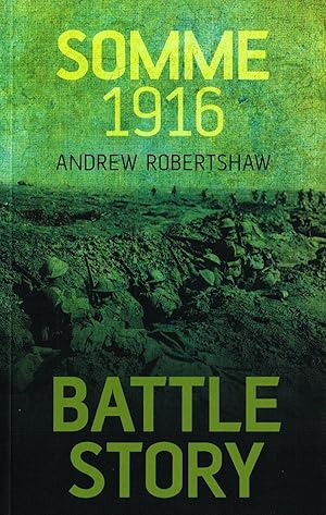 Seller image for Somme 1916 : Battle Story : for sale by Sapphire Books