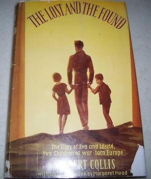 Image du vendeur pour The Lost and the Found: The Story of Eva and Laszlo, Two Children of War Torn Europe mis en vente par Easy Chair Books