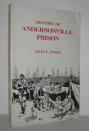 Imagen del vendedor de HISTORY OF ANDERSONVILLE PRISON a la venta por Evolving Lens Bookseller