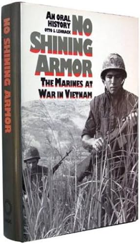 No Shining Armor: The Marines At War In Vietnam : An Oral History