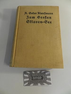 Zum großen Sklaven-See - Eine Reiseerzählung aus Kanada.