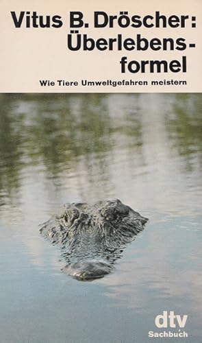 Bild des Verkufers fr berlebensformel : Wie Tiere Umweltgefahren meistern. dtv ; 1733 : dtv-Sachbuch. zum Verkauf von Versandantiquariat Nussbaum