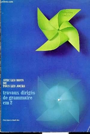 Seller image for TRAVAUX DIRIGES DE GRAMMAIRE. COURS MOYEN 2E ANNEE. CM2. AVEC LES MOTS DE TOUS LES JOURS for sale by Le-Livre