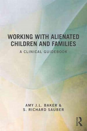 Imagen del vendedor de Working With Alienated Children and Families : A Clinical Guidebook a la venta por GreatBookPrices