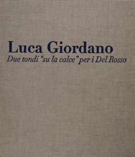 Bild des Verkufers fr Luca Giordano. Due tondi "su la calce" per i Del Rosso. zum Verkauf von EDITORIALE UMBRA SAS