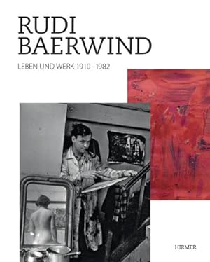 Bild des Verkufers fr Rudi Baerwind : 1910-1982, Leben und Werk. Hrsg.: Rudi Baerwind Stiftung zum Verkauf von AHA-BUCH GmbH