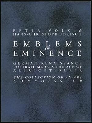 Bild des Verkufers fr Emblems of Eminence : German Renaissance Portrait Medals. The Age of Albrecht Drer. The Collection of an Art Connoisseur zum Verkauf von AHA-BUCH GmbH