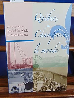 Image du vendeur pour Qubec, Champlain, le monde mis en vente par librairie le vieux livre