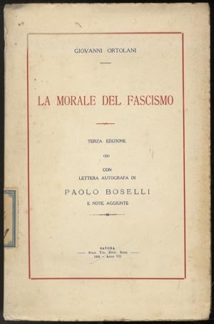 Immagine del venditore per La morale del Fascismo. (Conferenza). Terza edizione con lettera autografa di Paolo Boselli e note aggiunte. venduto da Libreria Oreste Gozzini snc