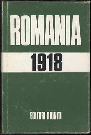 Romania 1918. L'unione della Transilvania con la Romania.