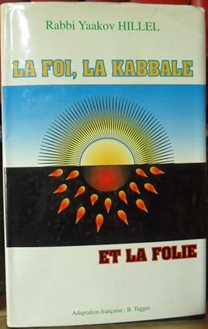 Imagen del vendedor de LA FOI , LA KABBALE ET LA FOLIE Surnaturel et sciences occultes sous le regard de la Torah a la venta por Libros Dickens