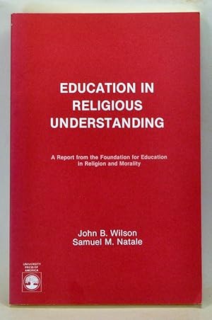 Seller image for Education in Religious Understanding: A Report from the Foundation for Education in Religion and Morality for sale by Cat's Cradle Books