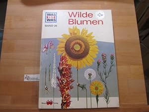 Bild des Verkufers fr Was ist was; Teil: Bd. 26., Wilde Blumen. Von zum Verkauf von Antiquariat im Kaiserviertel | Wimbauer Buchversand