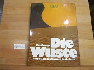 Die Wüste : Vorstoß zu d. Grenzen d. Lebens. Geo