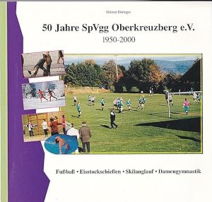 50 Jahre SpVgg Oberkreuzberg, e.V. 1950-2000