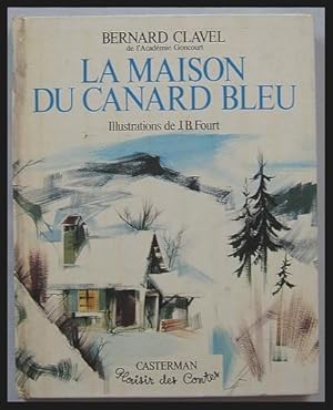 LA MAISON DU CANARD BLEU Bernard Clavel Conte 1972