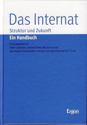 Das Internat. Struktur und Zukunft. Ein Handbuch. Hrsg. vom Verband Katholischer Internate und Ta...