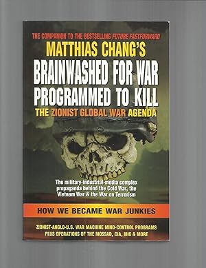 Bild des Verkufers fr BRAINWASHED FOR WAR~PROGRAMMED TO KILL zum Verkauf von Chris Fessler, Bookseller