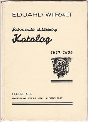 Seller image for Eduard Wiiralt : retrospektiv utstllning : katalog : 1917-1936 : Helsingfors, Konsthallen 23 jan. - 2 febr. 1937 (Eduard Wiiralt : retrospective exhibition : catalog : 1917-1936 : Helsinki Art Hall Jan. 23 - Feb. 2, 1937) for sale by Baltic Bouquiniste