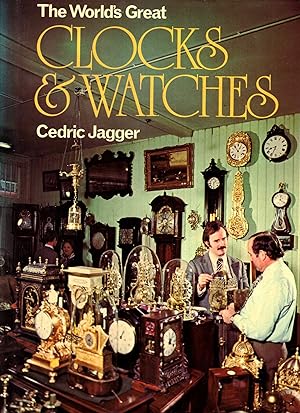 Imagen del vendedor de The World's Great Clocks and Watches a la venta por Pendleburys - the bookshop in the hills