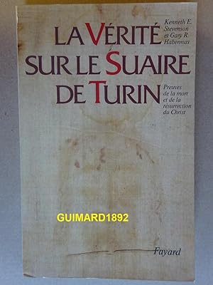 La Vérité sur le Suaire de Turin Preuves de la mort et de la résurrection du Christ