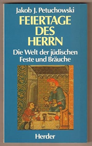 Seller image for Feiertage des Herrn. Die Welt der jdischen Feste und Bruche. for sale by Antiquariat Neue Kritik