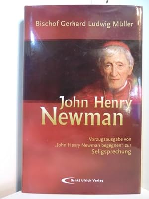 Imagen del vendedor de John Henry Newman. Vorzugsausgage von "John Henry Newman begegnen" zur Seligsprechung a la venta por Antiquariat Weber