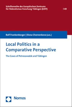 Bild des Verkufers fr Local Politics in a Comparative Perspective : The Cases of Petrozavodsk and Tbingen zum Verkauf von AHA-BUCH GmbH