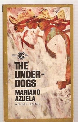 Seller image for THE UNDERDOGS: A NOVEL OF THE MEXICAN REVOLUTION for sale by biblioboy