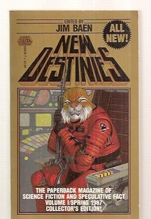 Immagine del venditore per NEW DESTINIES [THE PAPERBACK MAGAZINE OF SCIENCE FICTION AND SPECULATIVE FACT]: SPRING EDITION 1987 [VOLUME I COLLECTOR'S EDITION] venduto da biblioboy