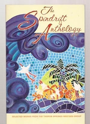 Imagen del vendedor de The Spindrift Anthology: Selected Works From the Tarpon Springs Writers Group a la venta por biblioboy