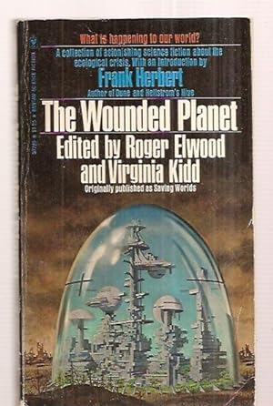 Seller image for THE WOUNDED PLANET [originally published as SAVING WORLDS] for sale by biblioboy