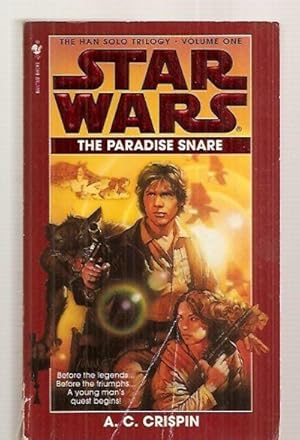 Bild des Verkufers fr STAR WARS: THE PARADISE SNARE: THE HAN SOLO TRILOGY: BOOK I zum Verkauf von biblioboy