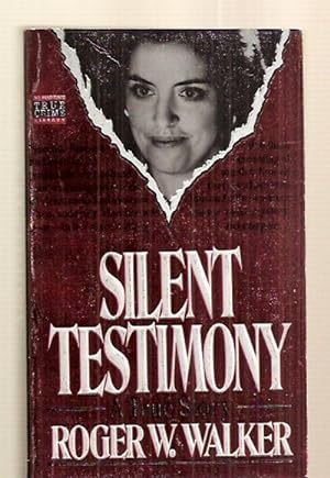Seller image for SILENT TESTIMONY: A TRUE STORY for sale by biblioboy