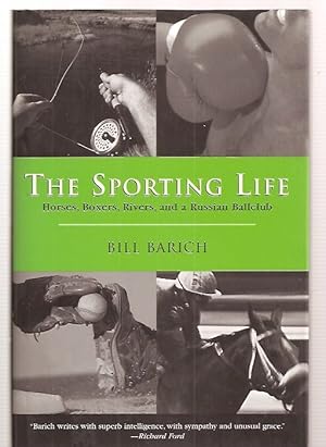 Seller image for THE SPORTING LIFE: HORSES, BOXERS, RIVERS, AND A RUSSIAN BALLCLUB for sale by biblioboy