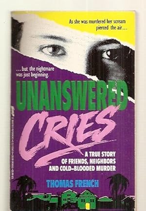 Seller image for UNANSWERED CRIES: A TRUE STORY OF FRIENDS, NEIGHBORS AND COLD-BLOODED MURDER for sale by biblioboy