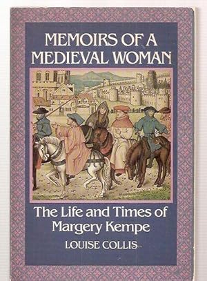 Imagen del vendedor de Memoirs of a Medieval Woman The Life and Times of Margery Kempe a la venta por biblioboy