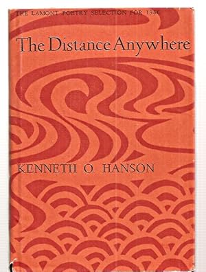 Immagine del venditore per THE DISTANCE ANYWHERE [THE LAMONT POETRY SELECTION FOR 1966 OF THE ACADEMY OF AMERICAN POETS] venduto da biblioboy