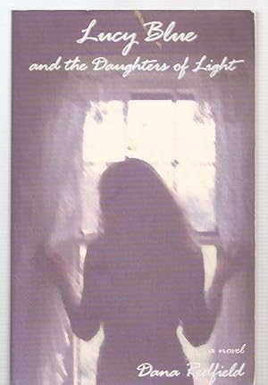 Seller image for LUCY BLUE AND THE DAUGHTERS OF LIGHT: A NOVEL for sale by biblioboy