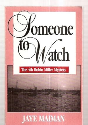 Seller image for SOMEONE TO WATCH: THE 4TH ROBIN MILLER MYSTERY for sale by biblioboy