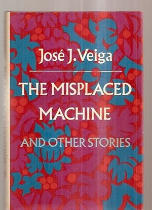 Seller image for THE MISPLACED MACHINE AND OTHER STORIES for sale by biblioboy