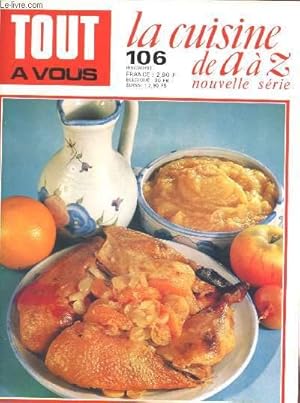 Image du vendeur pour TOUT A VOUS - LA CUISINE DE A A Z - NOUVELLE SERIE - N106 : Caf, cagaraoulas, cagouille, caille, cake, canadienne, canard,etc mis en vente par Le-Livre