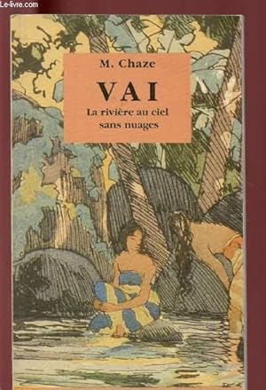 Bild des Verkufers fr VAI :. LA RIVIERE AU CIEL SANS NUAGE zum Verkauf von Le-Livre