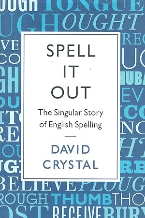 Spell It Out : The Singular Story Of English Spelling :